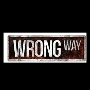Wrong way - long tin sign