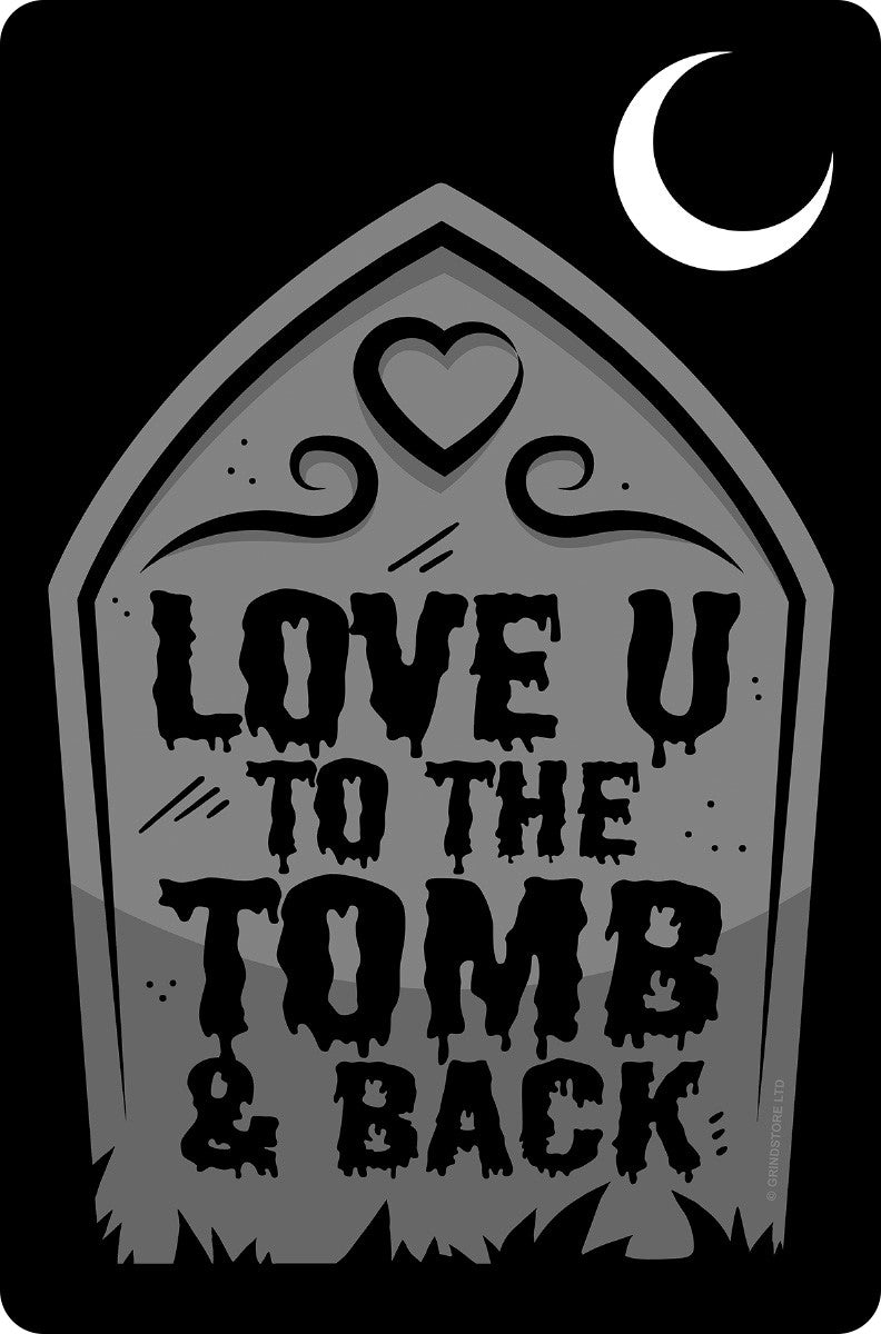 Love you to the tomb and back tin sign